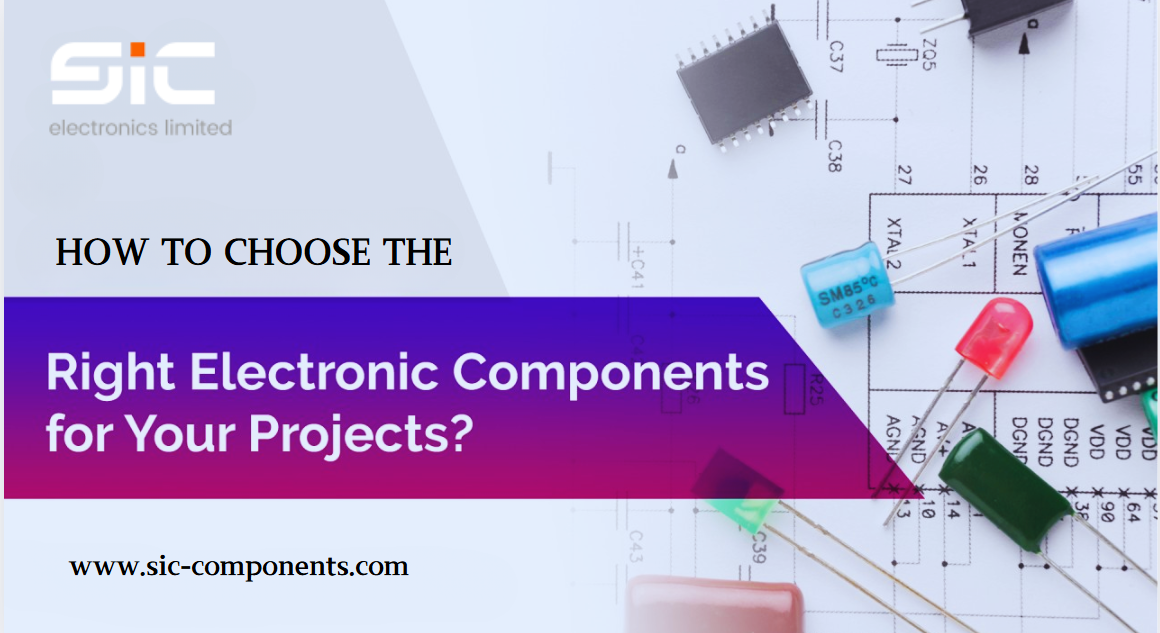 How to Choose the Right Electronic Components for Your Project